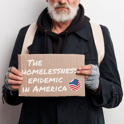 Homelessness In America - Understanding The Facets Of This Epidemic